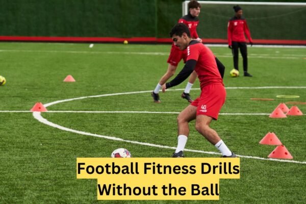 Football Fitness Drills Without the Ball
