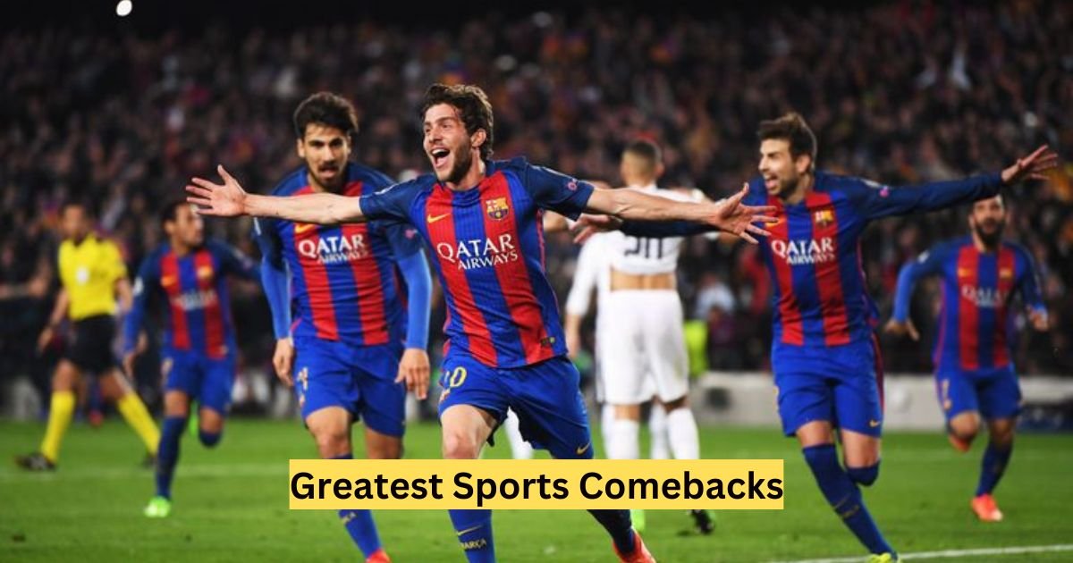 Greatest Sports Comebacks