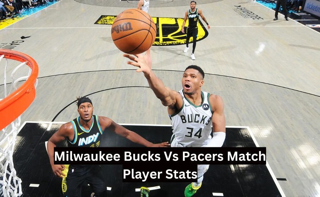 Milwaukee Bucks Vs Pacers Match Player Stats